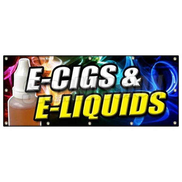 E-CIGS & E-LIQUIDS BANNER SIGN vape vapor tanks e cigarettes vaporize